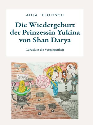 cover image of Die Wiedergeburt der Prinzessin Yukina von Shan Darya